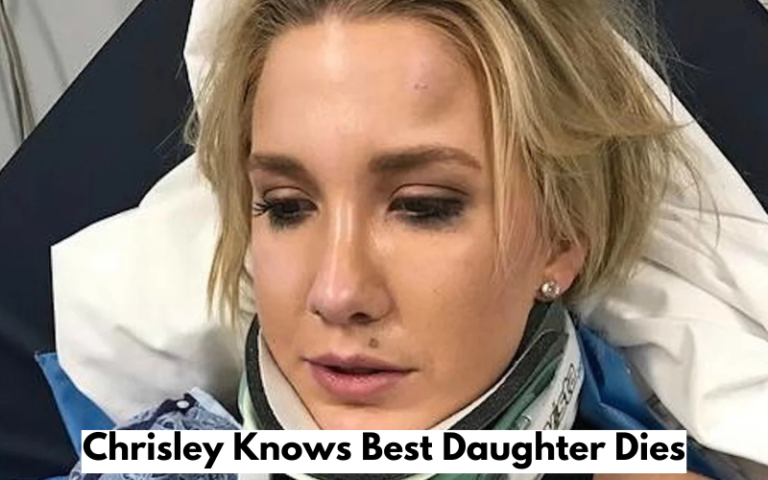 Chrisley Knows Best Daughter Dies
